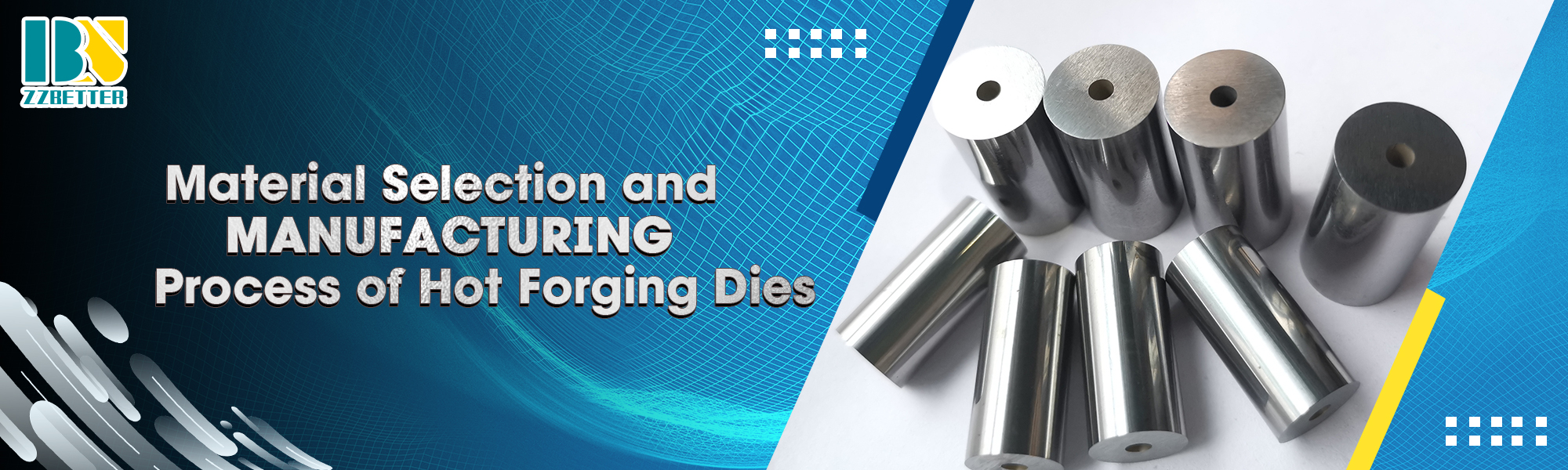 Material Selection and Manufacturing Process of Hot Forging DiesMaterial Selection and Manufacturing Process of Hot Forging Dies