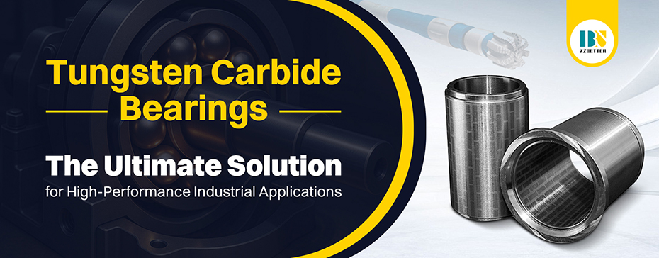 Tungsten Carbide Bearings: The Ultimate Solution for High-Performance Industrial Applications
