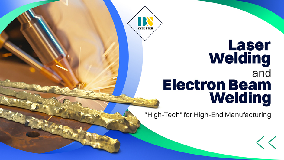 Laser Welding and Electron Beam Welding: "High-Tech" for High-End Manufacturing