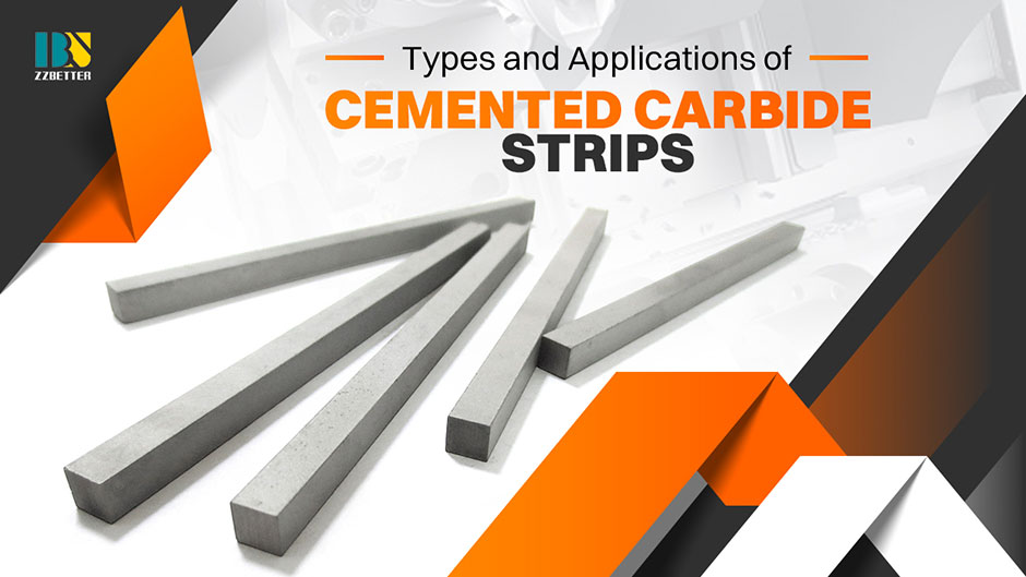 Types and Applications of Cemented <a href=https://www.zzbetter.com/Tungsten-Carbide-Strip.html target='_blank'>carbide strip</a>s Types and Applications of Cemented Carbide Strips