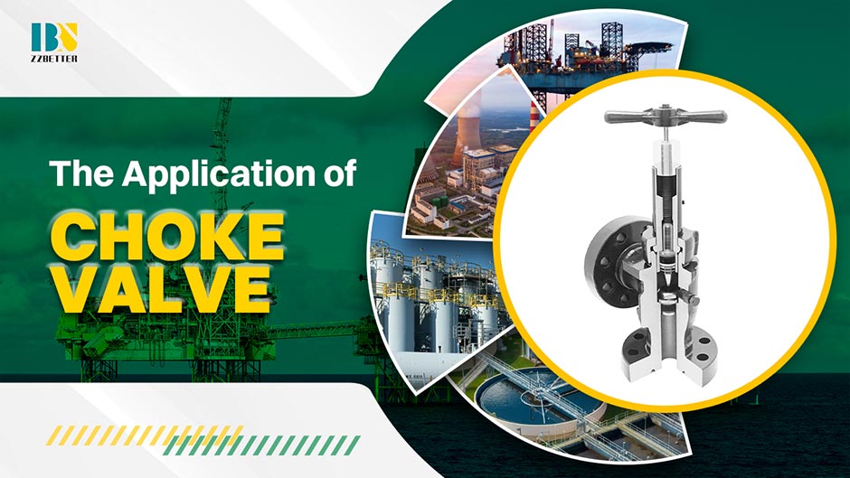 The Application of Choke Valve The Application of Choke Valve